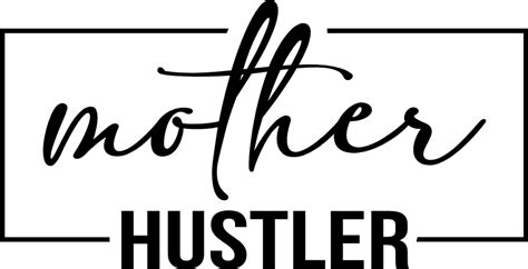 mother hustler